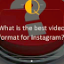 Video File Type for Instagram