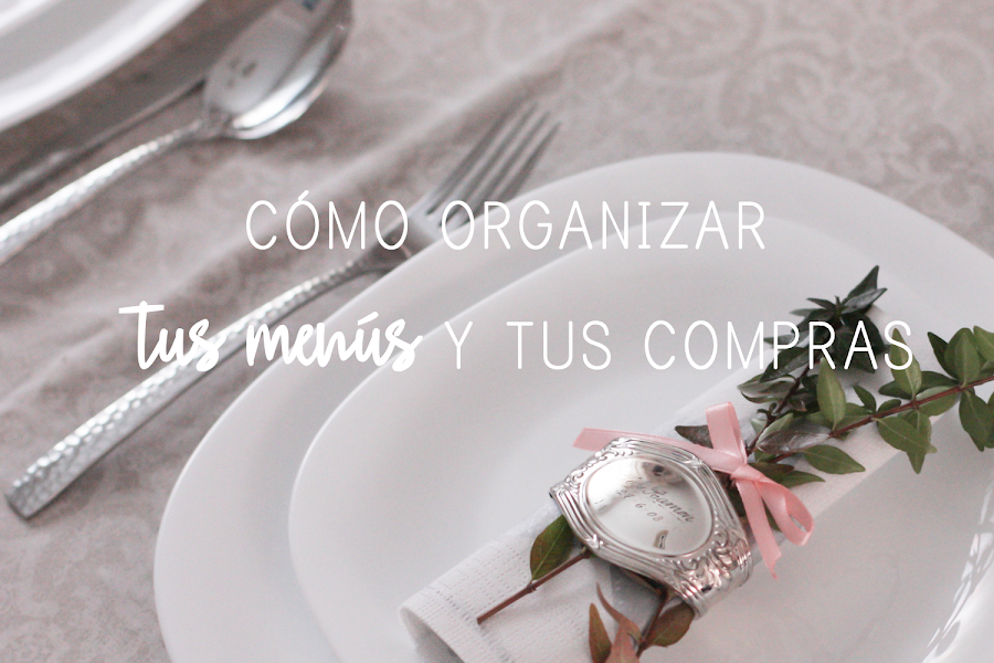 https://mediasytintas.blogspot.com/2017/11/como-organizar-tus-menus-y-tu-compra.html
