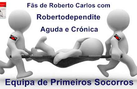 Fãs de Roberto Carlos - Equipa de Primeiros Socorros