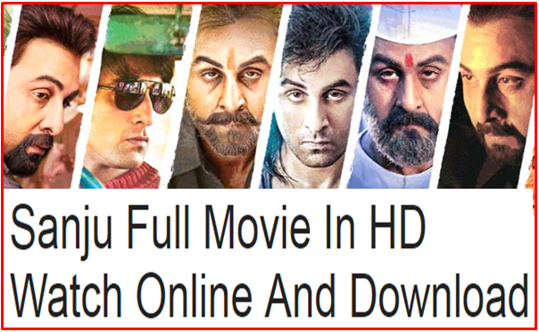 Watch Online Sanju Full Movie in HD