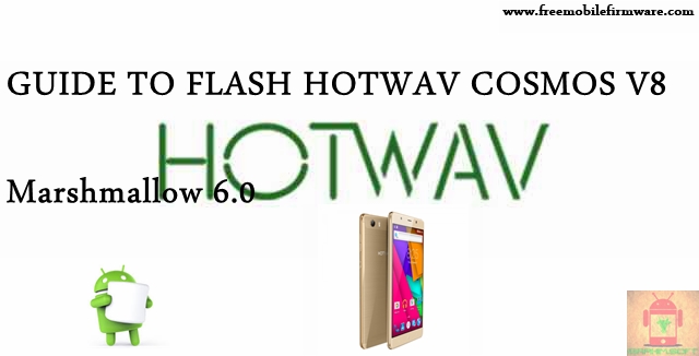 Guide To Flash HOTWAV Cosmos V8 SC7731 Marshmallow 6.0 SPD Flashtool Method