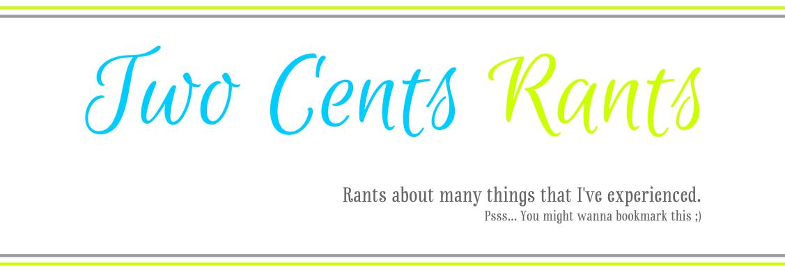 Two Cents Rants