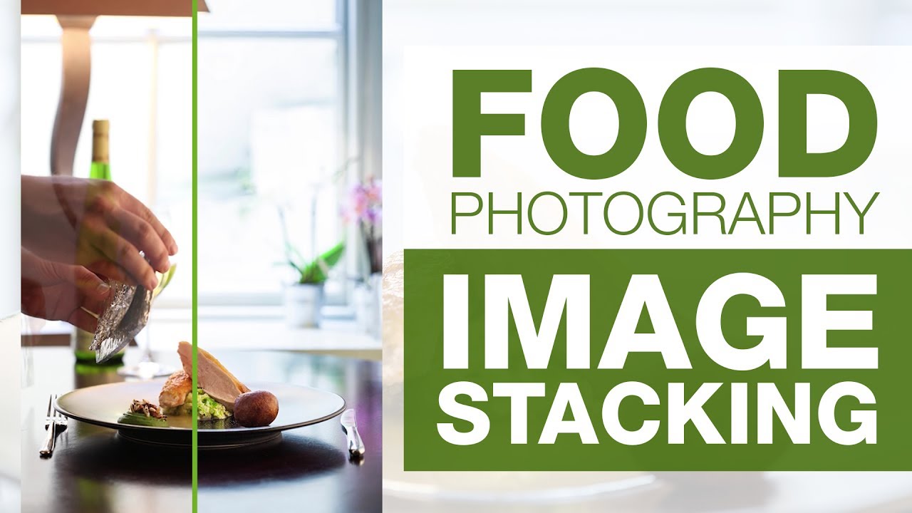 IMAGE STACKING FOOD PHOTOGRAPHY