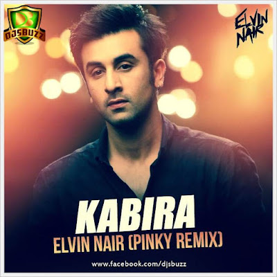 Elvin Nair – Kabira (Pinky Remix)