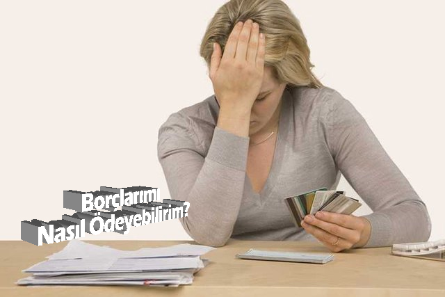 Borçlarımı Nasıl Ödeyebilirim? Borçlarımı Nasıl Ödeyebilirim?