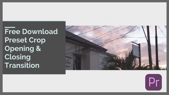 Free Download Preset Crop Opening &amp; Closing Transition ...