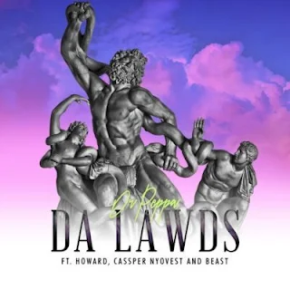 Dr Peppa – Da Lawds (feat. Cassper Nyovest, Beast, Howard)