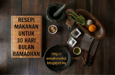 Resepi Makanan Untuk 30 Hari Ramadhan - Healthy is a Lifestyle