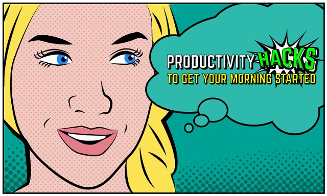 Productivity Hacks to Get Your Mornings Started