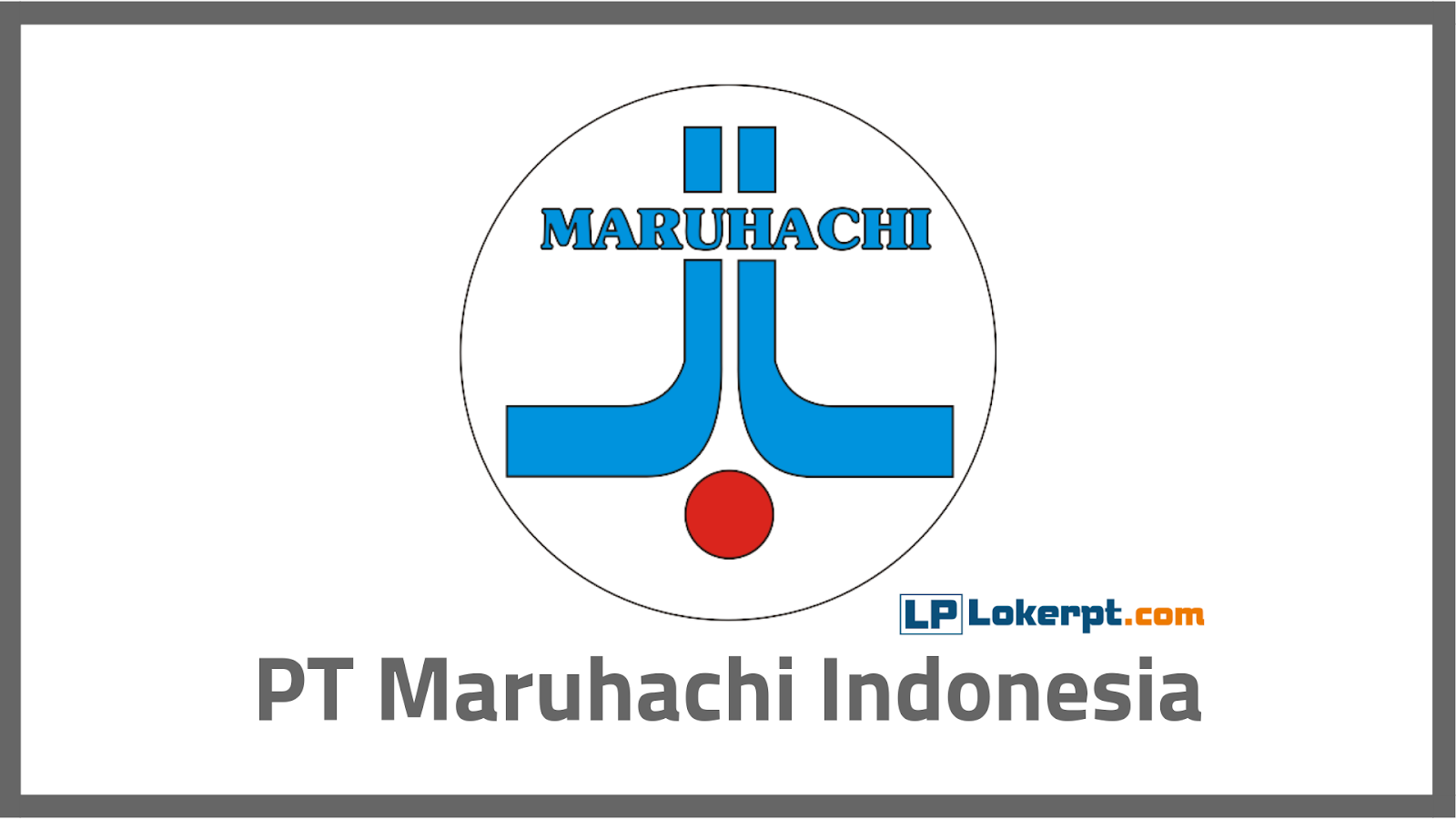 Lowongan Kerja PT Maruhachi Indonesia MM2100 Cikarang ...