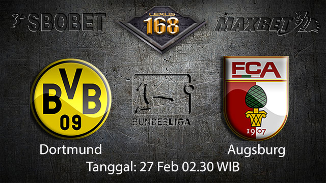PREDIKSI BOLA - PREDIKSI TARUHAN BOLA DORTMUND VS AUGSBURG 27 FEBRUARI 2018 ( GERMAN BUNDESLIGA )