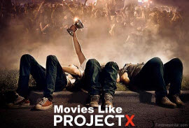 Movies Like Project X, Project X Movie,Project X