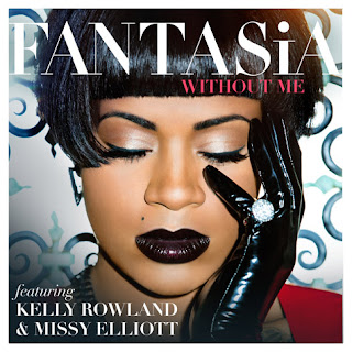 Without Me (Fantasia ft. Kelly Rowland & Missy Elliott)