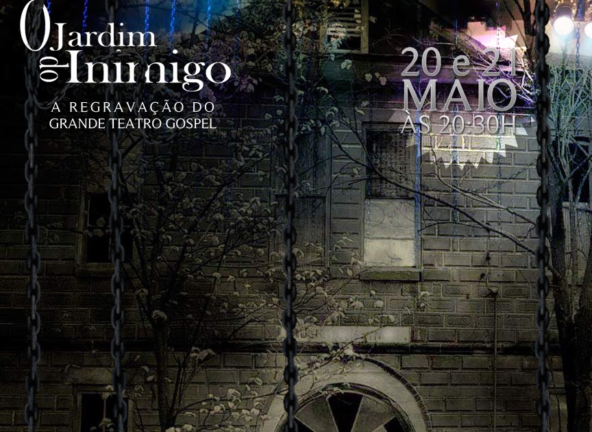 O Jardim do Inimigo A REGRAVAÇÃO DO GRANDE TEATRO GOSPEL