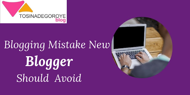 Blogging mistake new blogger should avoid Blogging mistake new blogger should avoid