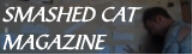 Smashed Cat Magazine