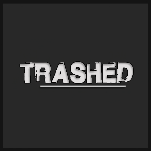 Trashed