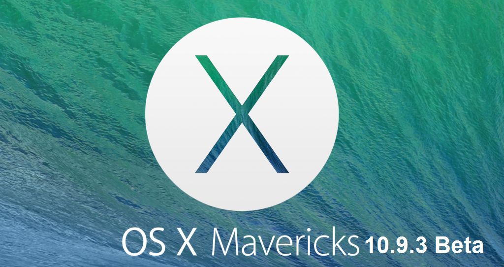 OS X Mavericks 10.9.3 Beta 1