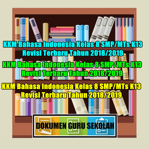 KKM Bahasa Indonesia Kelas 8 SMP/MTs K13 Revisi Terbaru Tahun 2018/2019