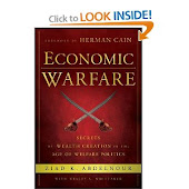Economic Warfare: Secrets of Wealth Creation in the Age of Welfare Politics