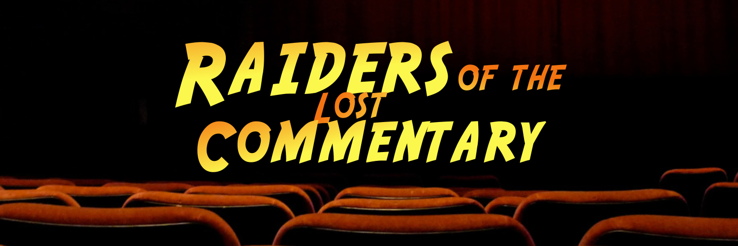 Raiders Of The Lost Commentary