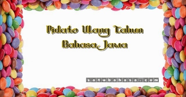 Contoh Ucapan Selamat Ulang Tahun Dalam Bahasa Jawa Tentang Tahun