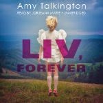 Debut novel by Amy Talkington Liv Forever A paranormal Romance