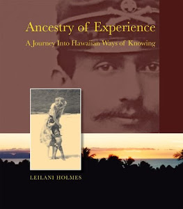 Ancestry of Experience: A Journey into Hawaiian Ways of Knowing (Intersections: Asian and Pacific American Transcultural Studies, 3)