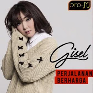 Lirik Lagu Gisel Perjalanan Berharga Blog Mix