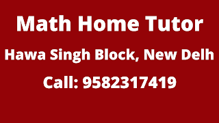 Maths Home Tutor in Hawa Singh Block Delhi Maths Home Tutor in Hawa Singh Block Delhi