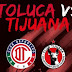Toluca vs Xolos Tijuana EN VIVO ONLINE Por la fecha 6 de la Copa Mx / HORA Y CANAL