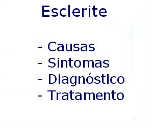 Esclerite causas sintomas diagnóstico tratamento prevenção riscos complicações