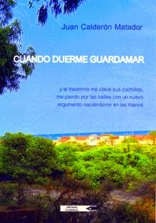 "CUANDO DUERME GUARDAMAR" El nuevo libro de Juan Calderón Matador