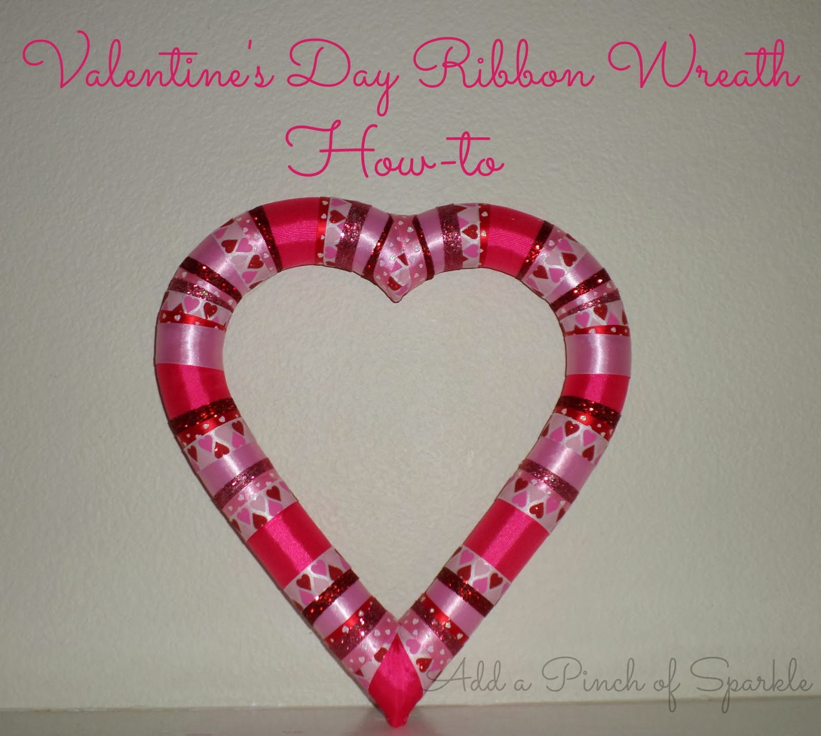 Add A Pinch Of Sparkle Valentine's Day Ribbon Wreath Howto