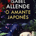 O Amante Japonês - Isabel Allende