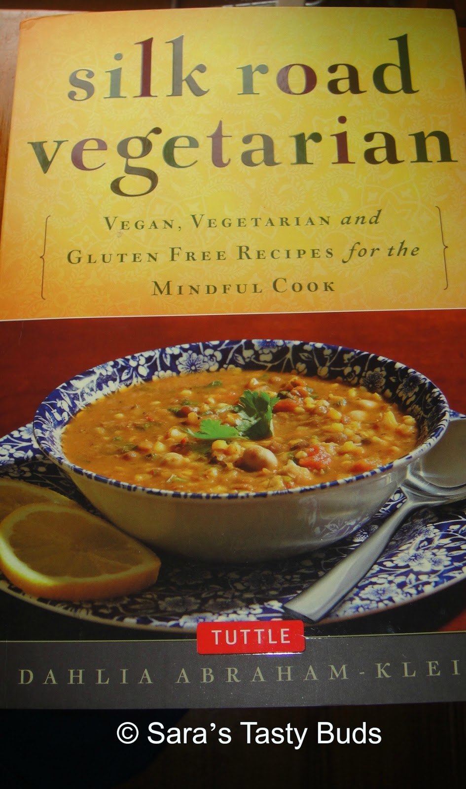 SARA'S TASTY BUDS: Silk Road Vegetarian - Cookbook Review ...