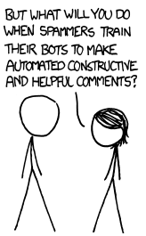 Image: one stick figure asks another, "But what will you do when spammers train their bots to make automated constructive and helpful comments? 