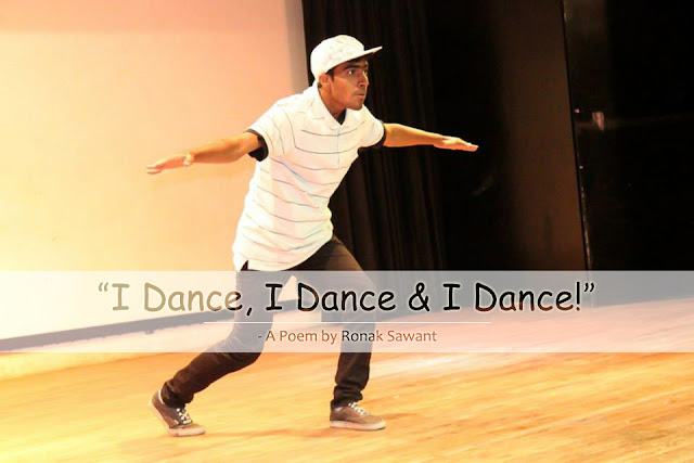 "I Dance, I Dance & I Dance!" - Poem by Ronak Sawant