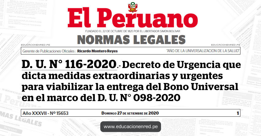 D. U. N° 116-2020.- Decreto de Urgencia que dicta medidas extraordinarias y urgentes para viabilizar la entrega del Bono Universal en el marco del Decreto de Urgencia N° 098-2020 D. U. N° 116-2020.- Decreto de Urgencia que dicta medidas extraordinarias y urgentes para viabilizar la entrega del Bono Universal en el marco del Decreto de Urgencia N° 098-2020