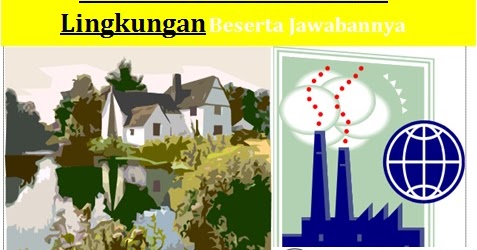 Latihan Soal Pencemaran Lingkungan Beserta Jawabannya