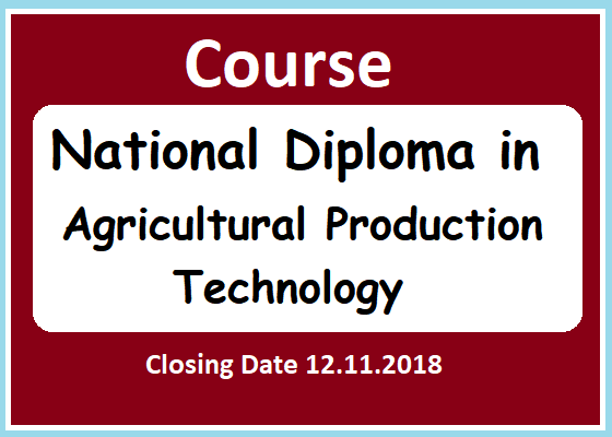 Course : National Diploma in Agricultural Production Technology NVQ 5