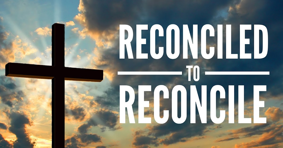  Christian Reconciliation The process of ‘making things right