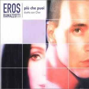 'Più che puoi' by Eroz Ramazzotti and Cher'