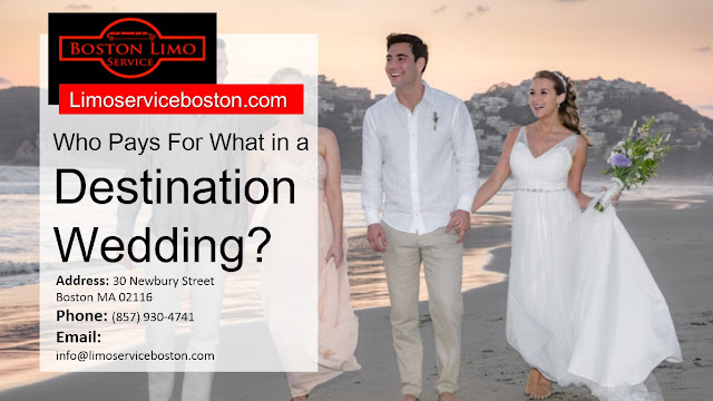 Limo Service Boston Who Pays For What In A Destination Wedding