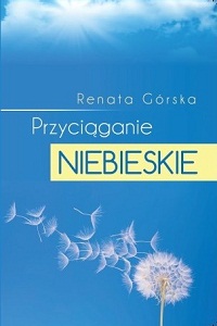 Przyciąganie niebieskie - Renata Górska