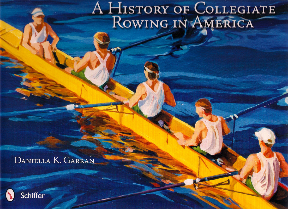'Hear The Boat Sing' A History of Collegiate Rowing in America