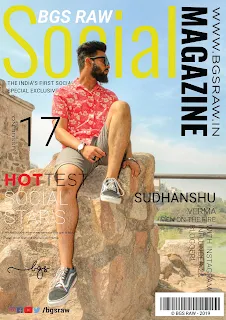The Bgs Raw Social Magazine  Exclusive Interview of Sudhanshu Verma From New Delhi