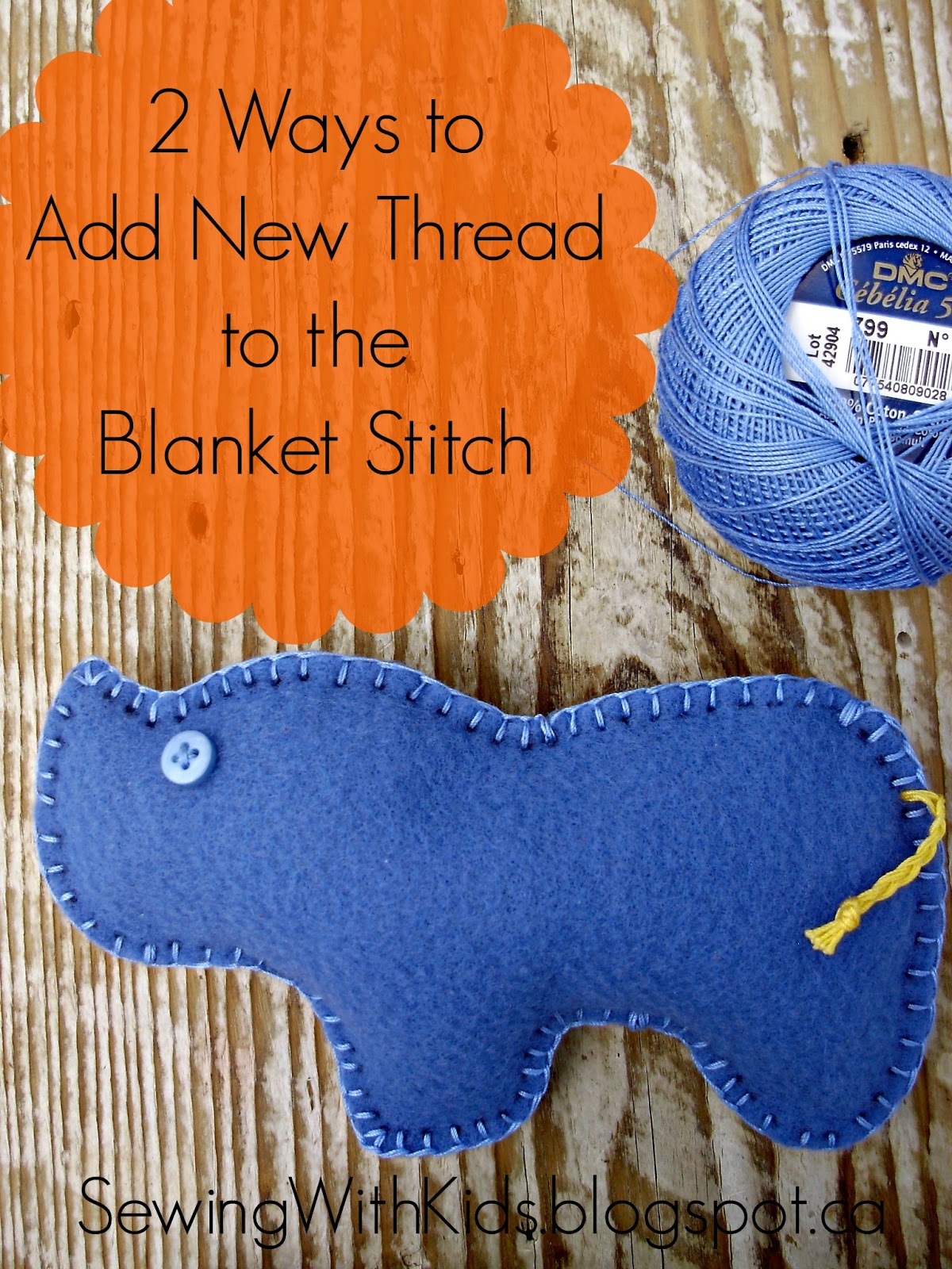 Sewing with Kids Howto Add New Thread to the Blanket Stitch, for Kids