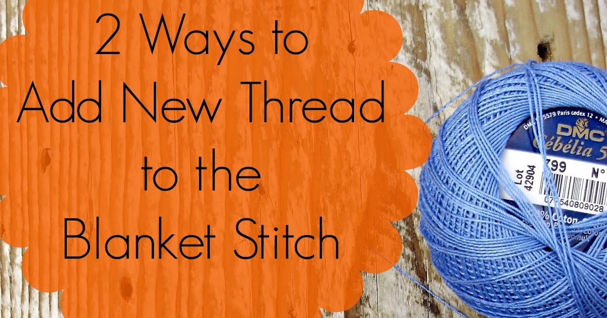 Sewing with Kids Howto Add New Thread to the Blanket Stitch, for Kids
