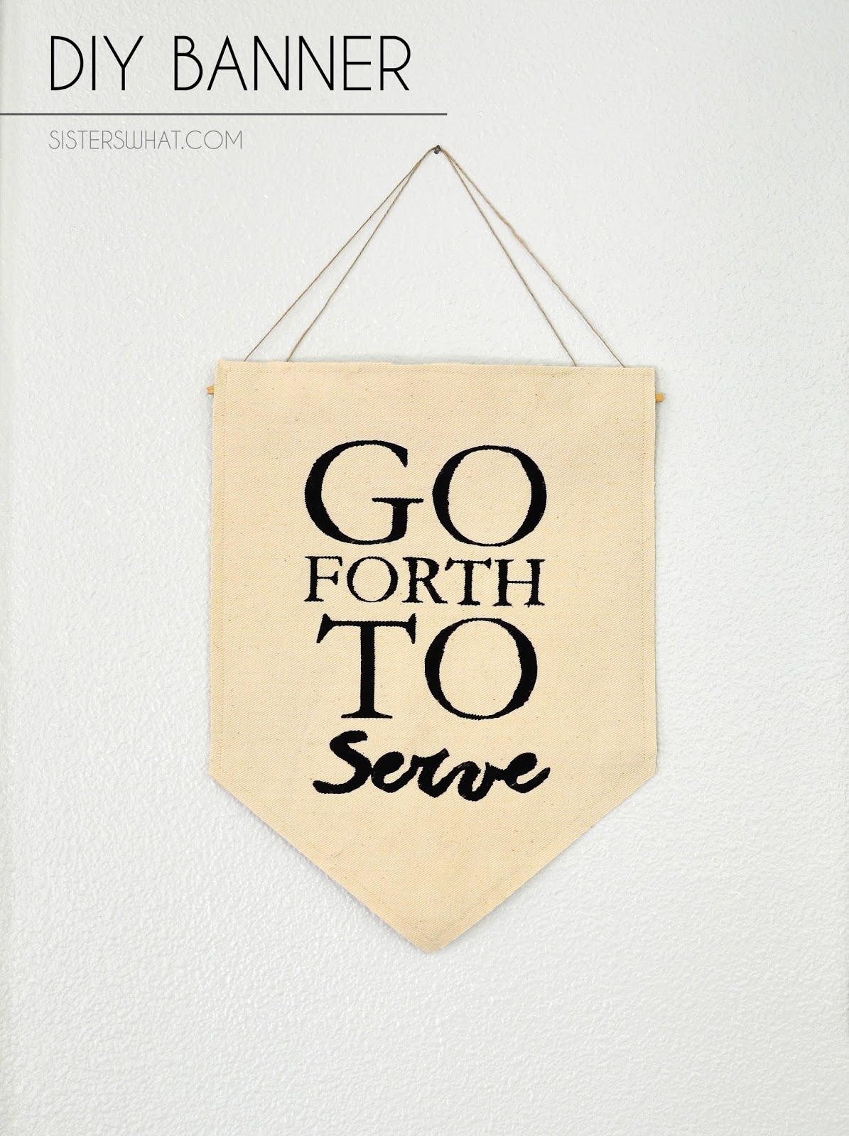DIY Banner - Go Forth To Serve